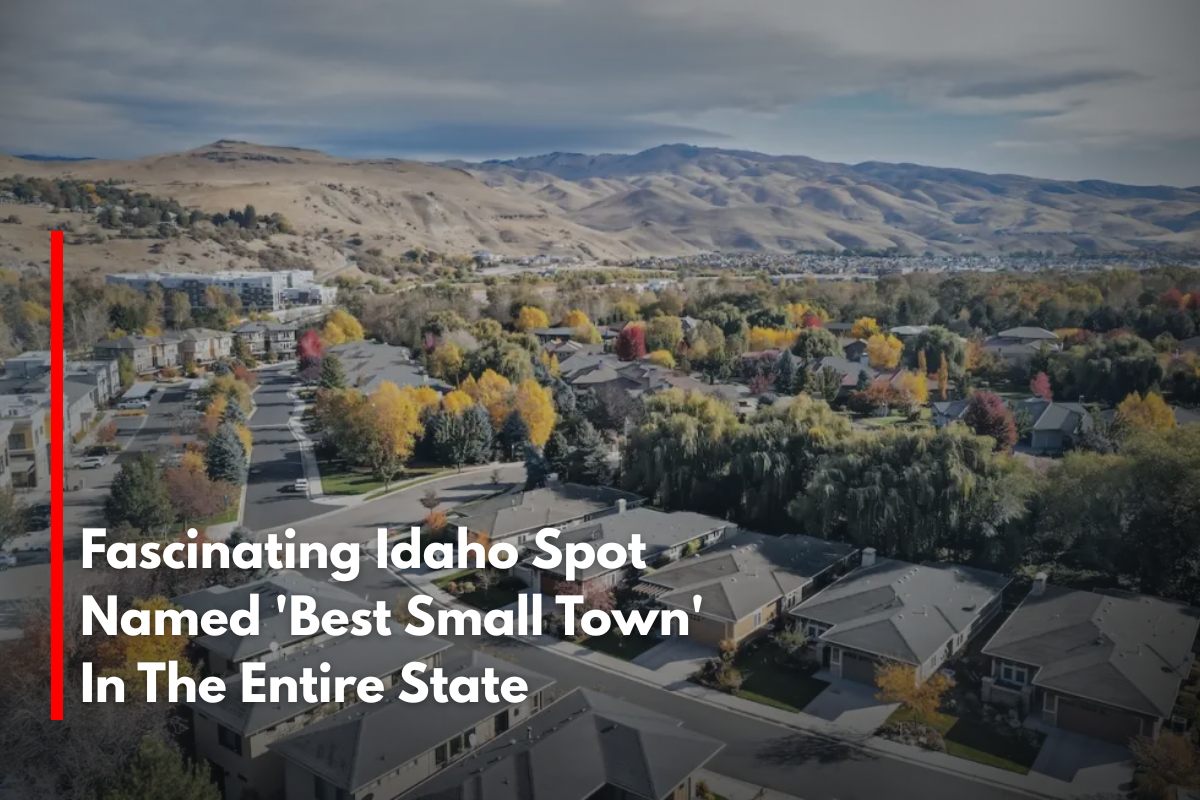 Fascinating Idaho Spot Named 'Best Small Town' In The Entire State
