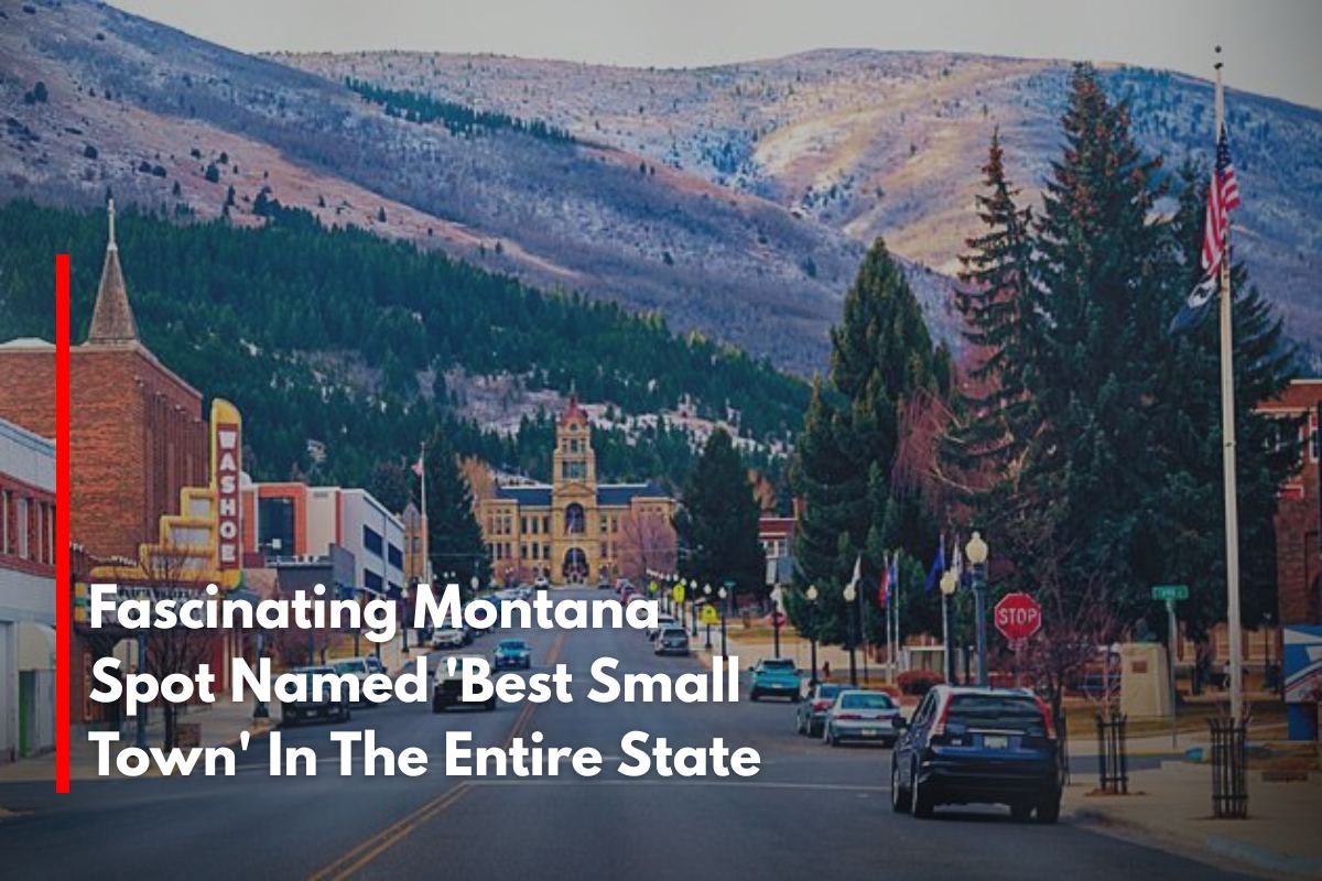 Fascinating Montana Spot Named 'Best Small Town' In The Entire State