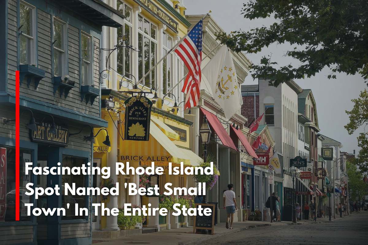 Fascinating Rhode Island Spot Named 'Best Small Town' In The Entire State