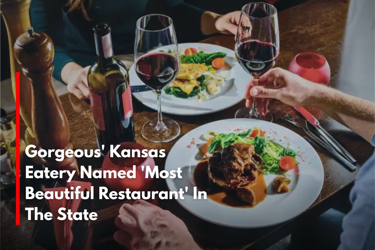 Gorgeous' Kansas Eatery Named 'Most Beautiful Restaurant' In The State