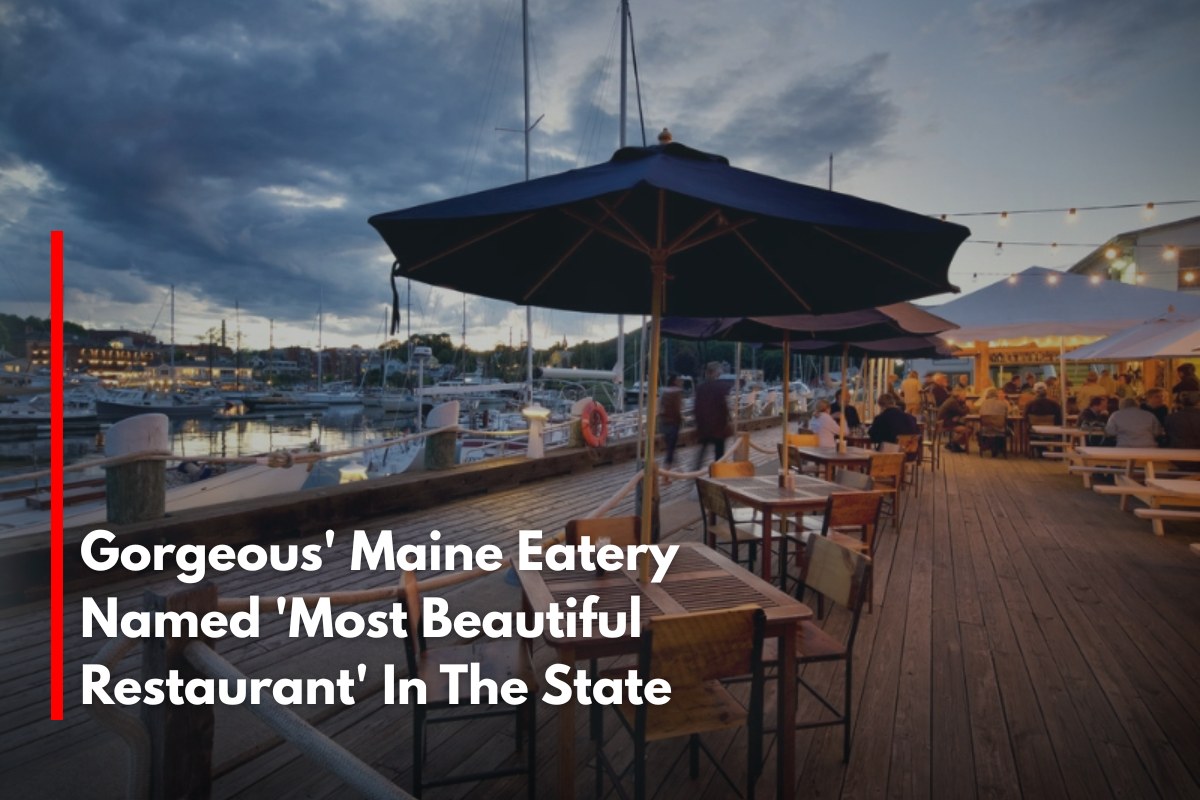 Gorgeous' Maine Eatery Named 'Most Beautiful Restaurant' In The State