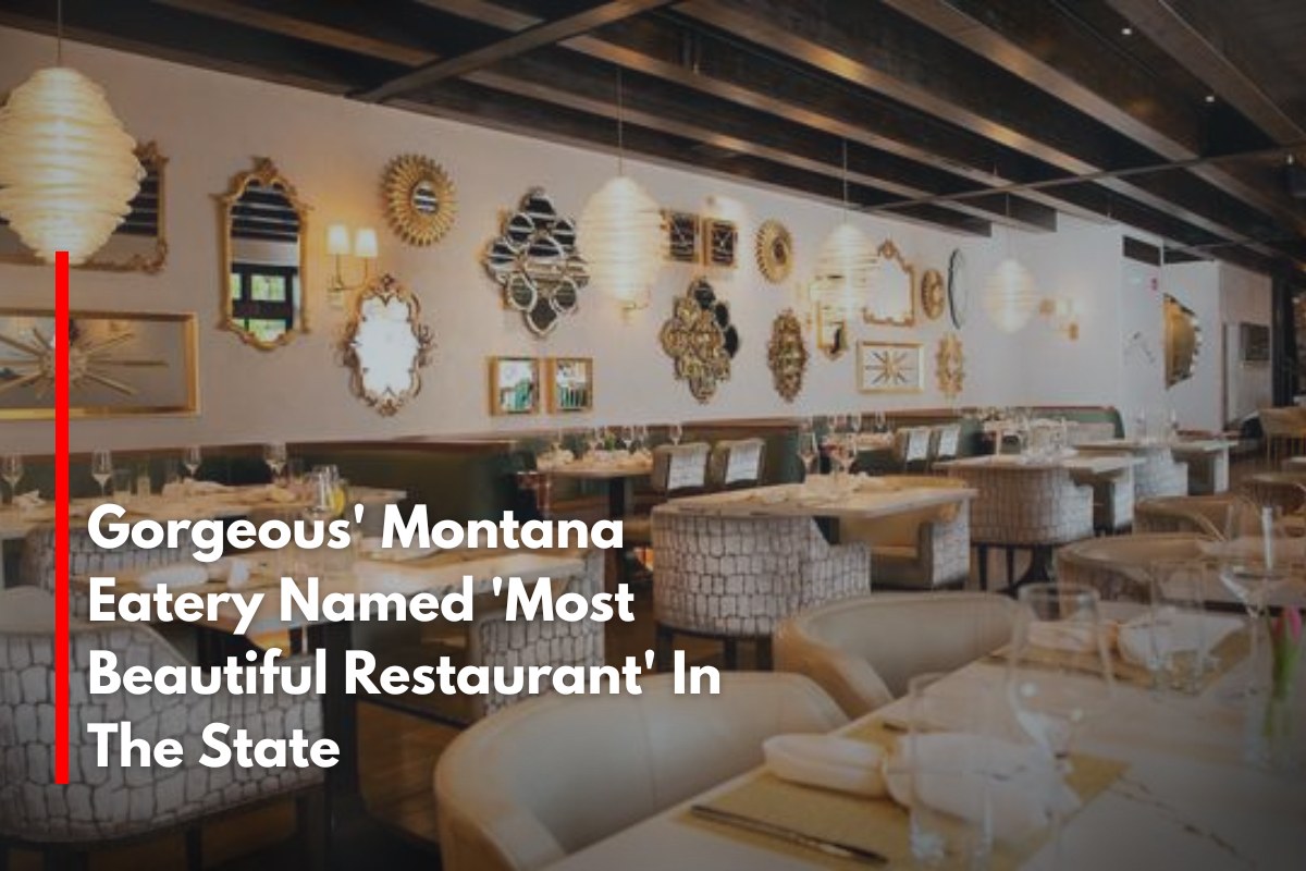 Gorgeous' Montana Eatery Named 'Most Beautiful Restaurant' In The State