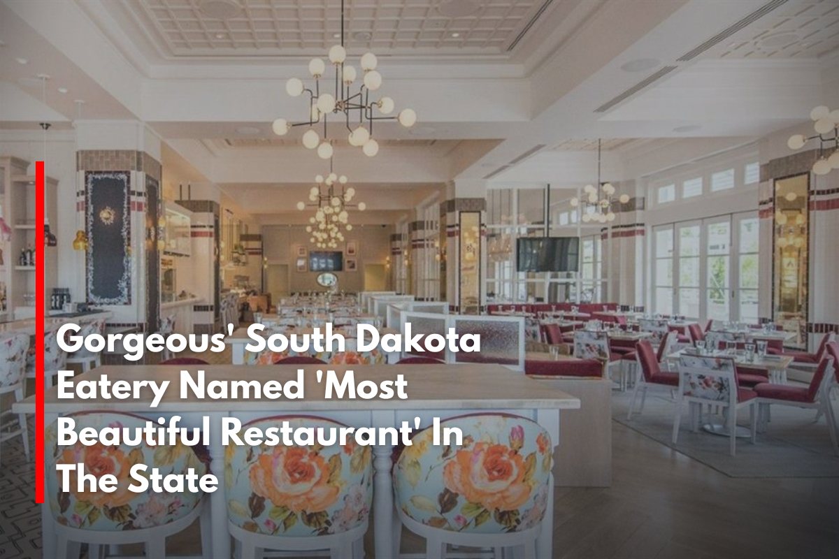 Gorgeous' South Dakota Eatery Named 'Most Beautiful Restaurant' In The State