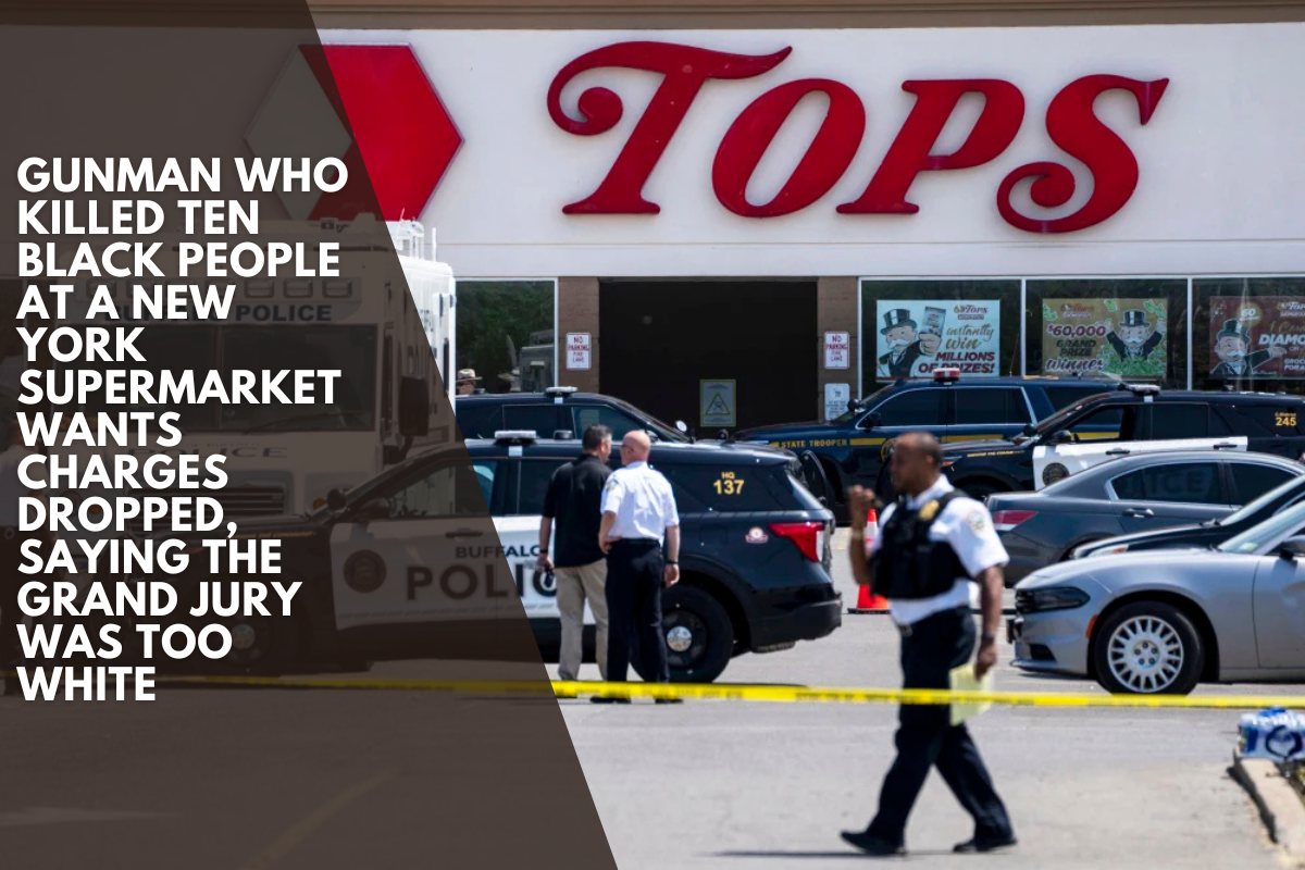 Gunman who killed ten Black people at a New York supermarket wants charges dropped, saying the grand jury was too white