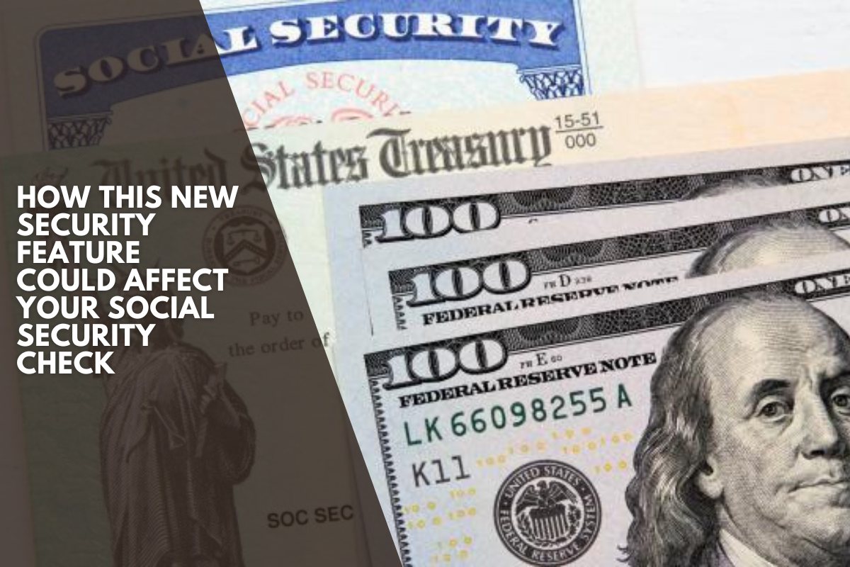 How This New Security Feature Could Affect Your Social Security Check