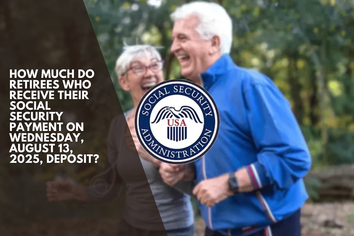 How much do retirees who receive their Social Security payment on Wednesday, August 13, 2025, deposit?