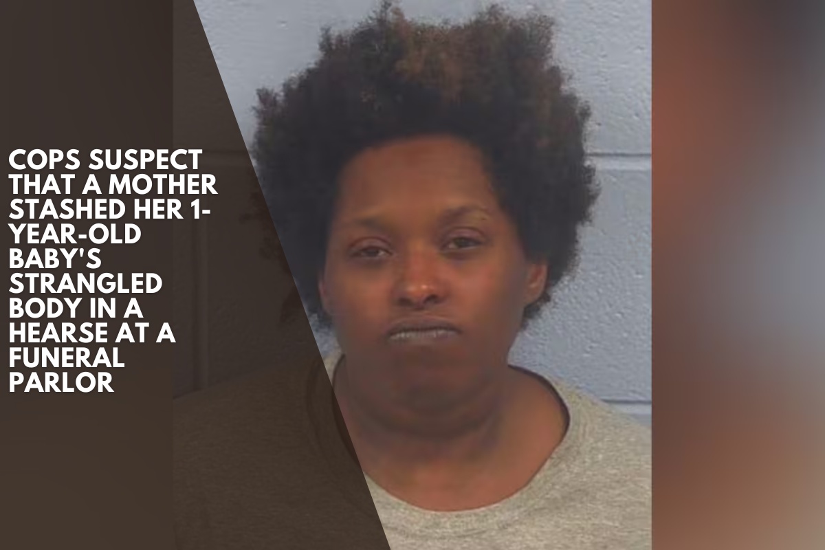 Cops suspect that a mother stashed her 1-year-old baby's strangled body in a hearse at a funeral parlor