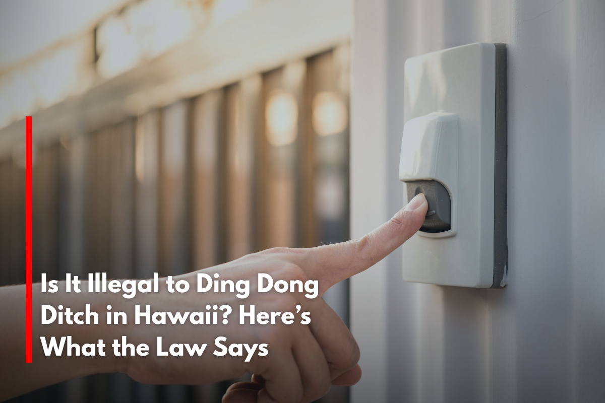 Is It Illegal to Ding Dong Ditch in Hawaii? Here’s What the Law Says