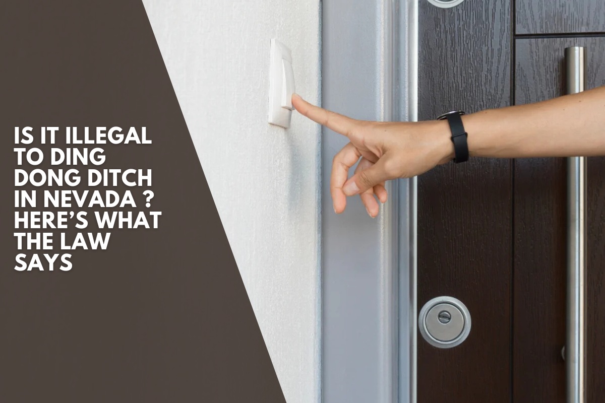 Is It Illegal to Ding Dong Ditch in Nevada ? Here’s What the Law Says