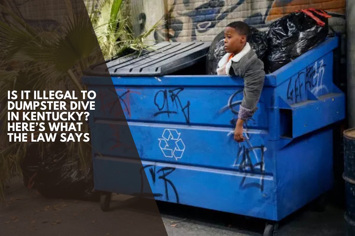 Is It Illegal to Dumpster Dive in Kentucky? Here’s What the Law Says