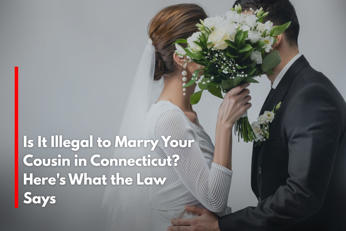 Is It Illegal to Marry Your Cousin in Connecticut? Here's What the Law Says