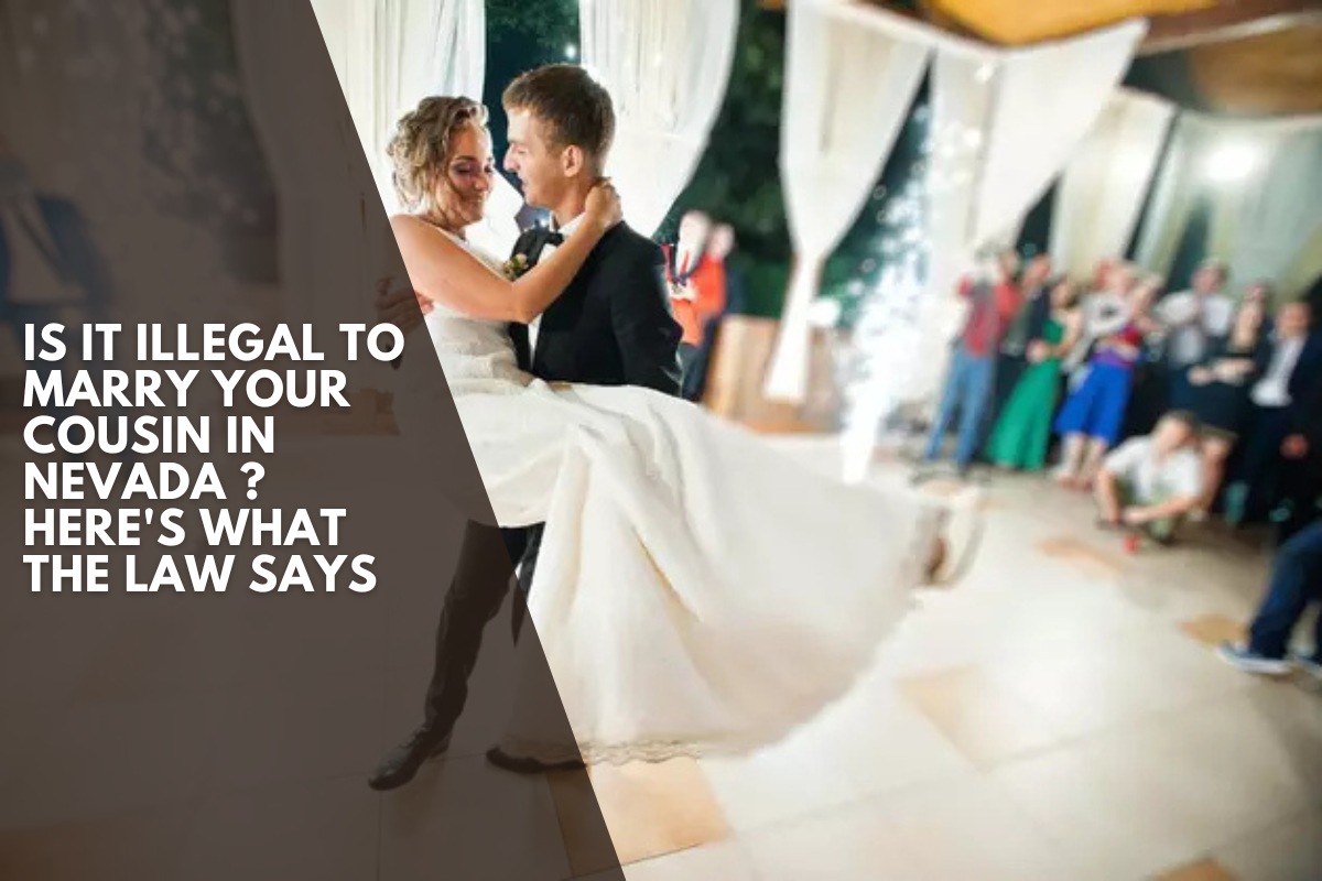 Is It Illegal to Marry Your Cousin in Nevada ? Here's What the Law Says