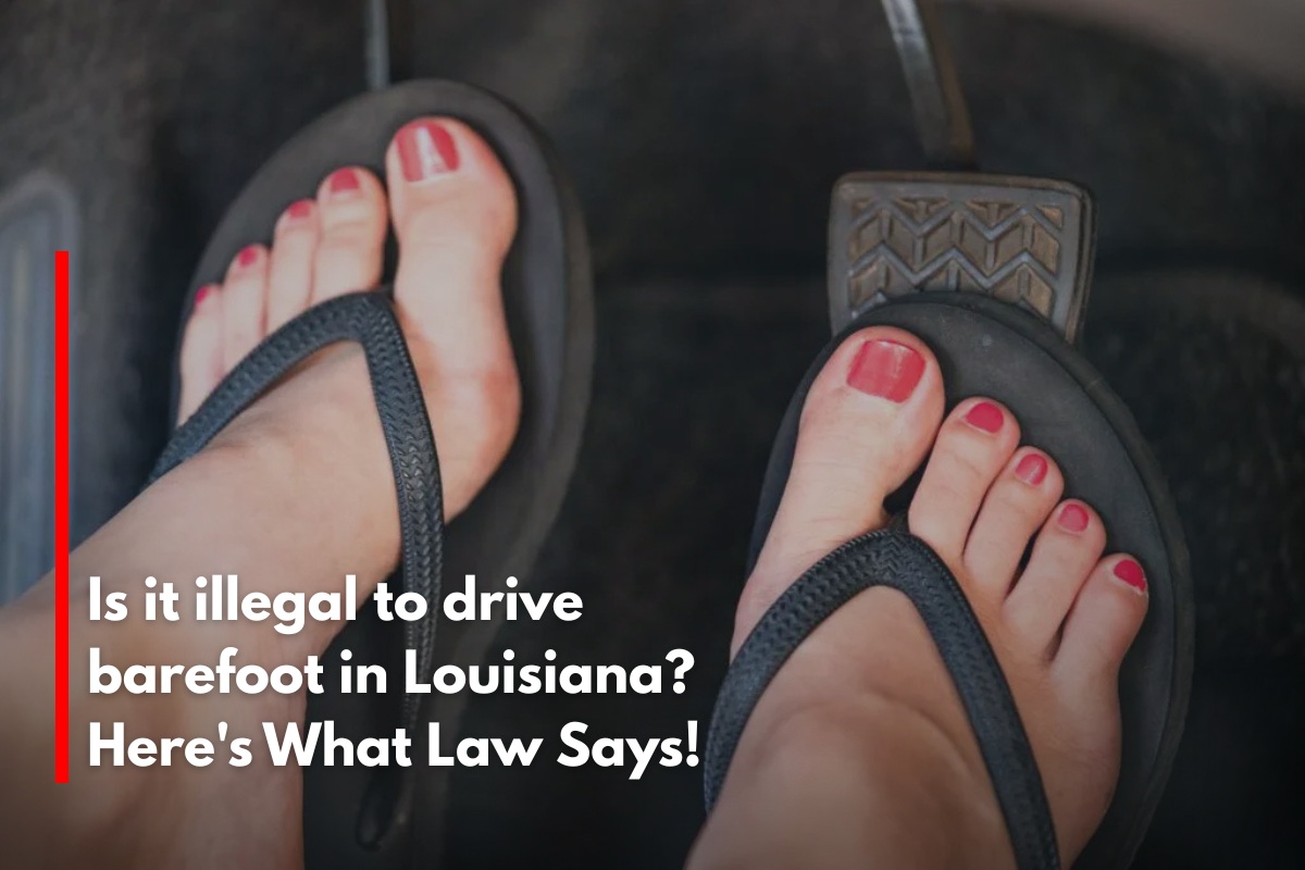 Is it illegal to drive barefoot in Louisiana? Here's What Law Says!