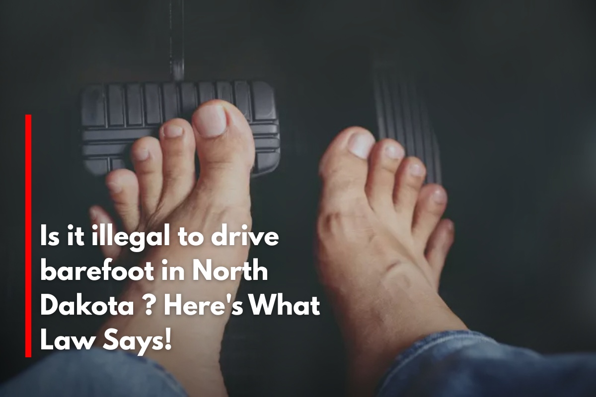 Is it illegal to drive barefoot in North Dakota ? Here's What Law Says!