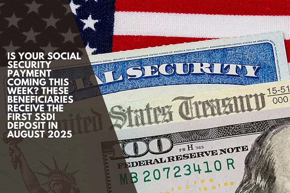 Is your Social Security payment coming this week? These beneficiaries receive the first SSDI deposit in August 2025