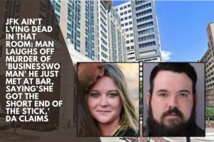 JFK ain't lying dead in that room: Man laughs off murder of 'businesswoman' he just met at bar, saying 'she got the short end of the stick,' DA claims