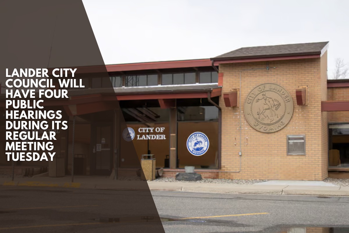 Lander City Council will have four public hearings during its regular meeting Tuesday