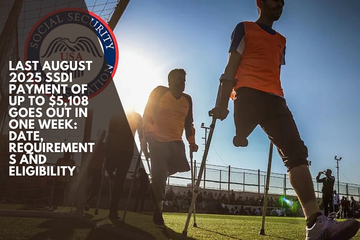Last August 2025 SSDI payment of up to $5,108 goes out in one week: Date, requirements and eligibility