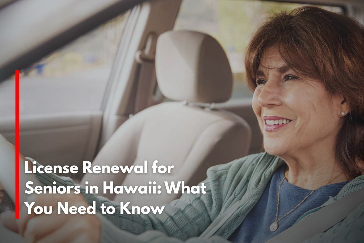 License Renewal for Seniors in Hawaii: What You Need to Know