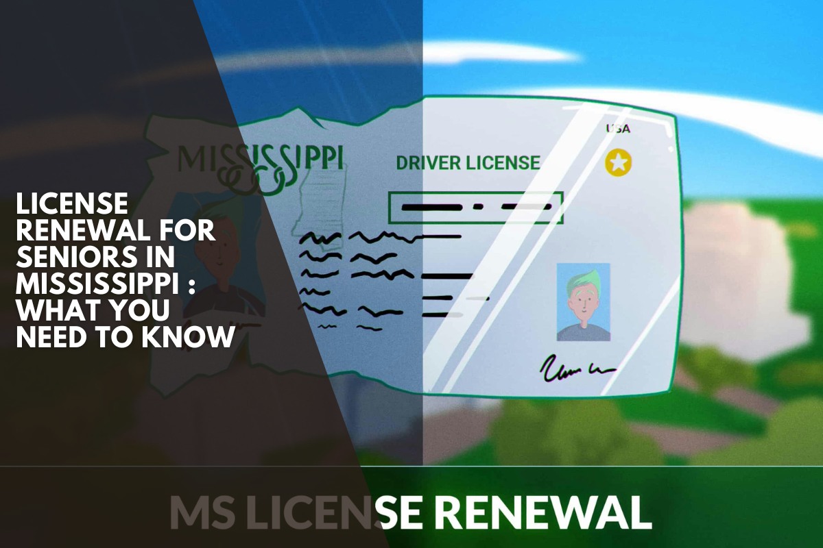 License Renewal for Seniors in Mississippi : What You Need to Know
