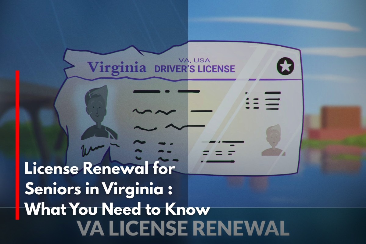 License Renewal for Seniors in Virginia : What You Need to Know