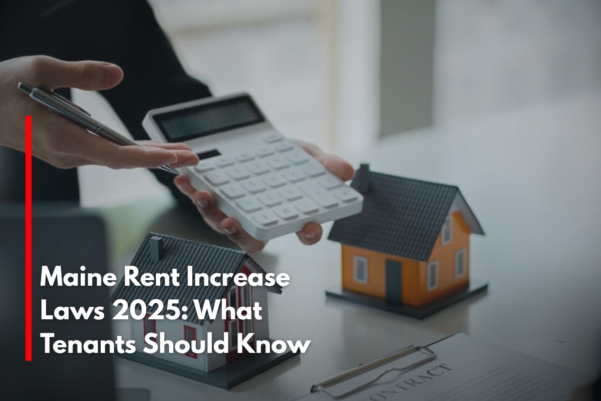 Maine Rent Increase Laws 2025: What Tenants Should Know