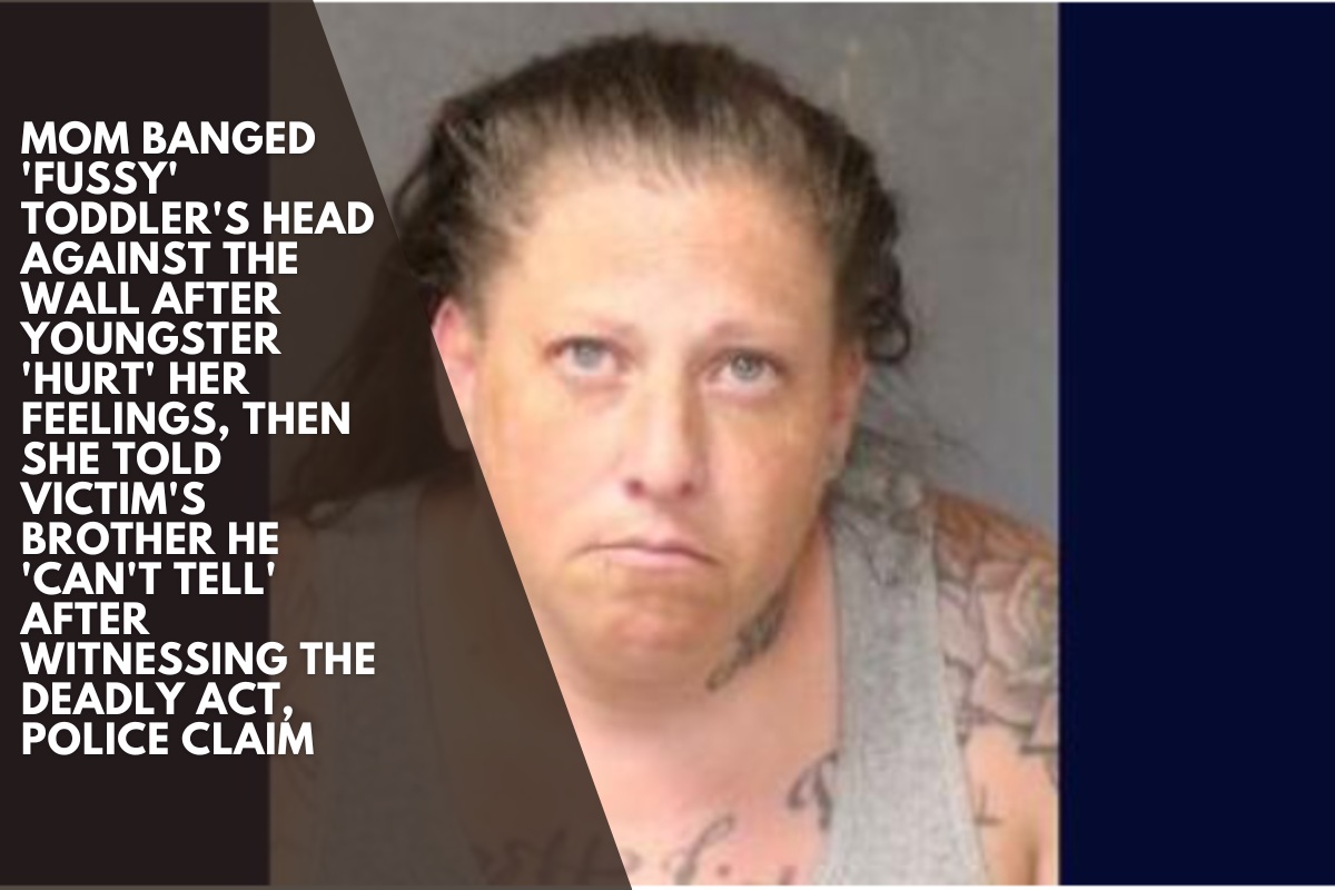 Mom banged 'fussy' toddler's head against the wall after youngster 'hurt' her feelings, then she told victim's brother he 'can't tell' after witnessing the deadly act, police claim