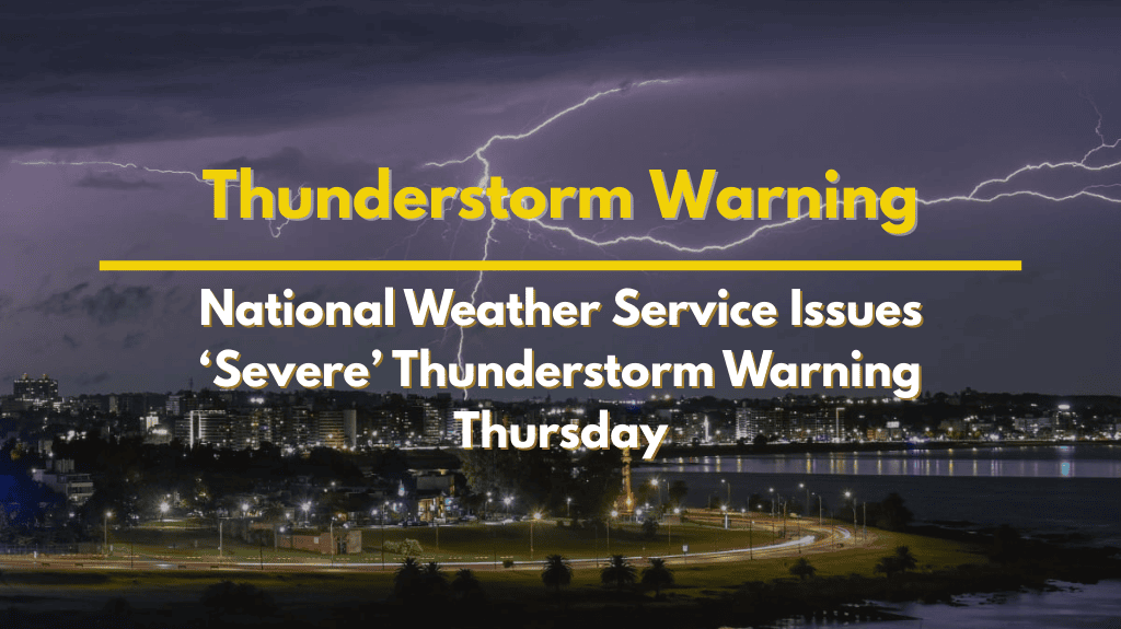National Weather Service Issues ‘Severe’ Thunderstorm Warning Thursday