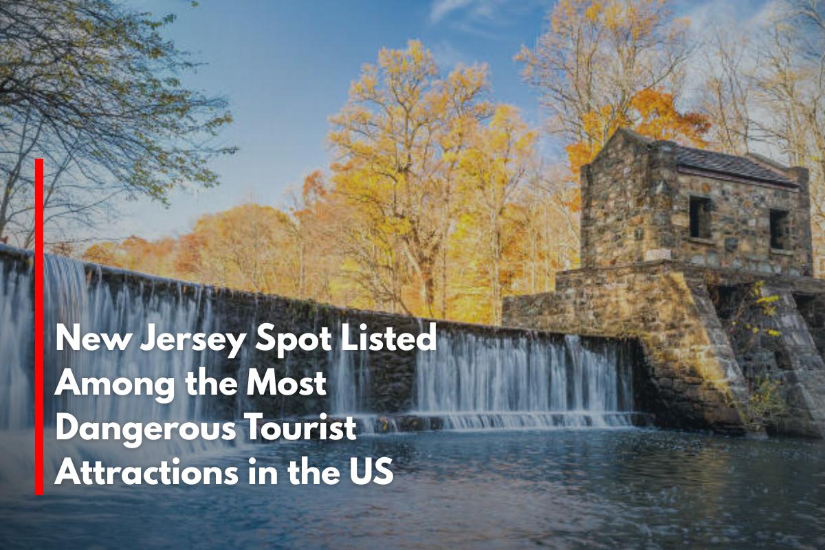 New Jersey Spot Listed Among the Most Dangerous Tourist Attractions in the US