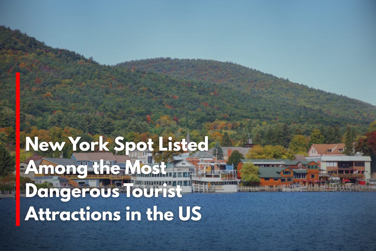 New York Spot Listed Among the Most Dangerous Tourist Attractions in the US