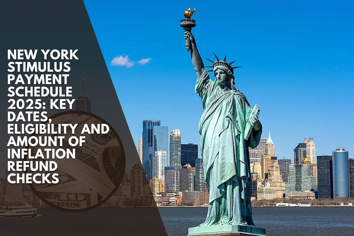 New York Stimulus Payment Schedule 2025: Key Dates, Eligibility and Amount of Inflation Refund Checks