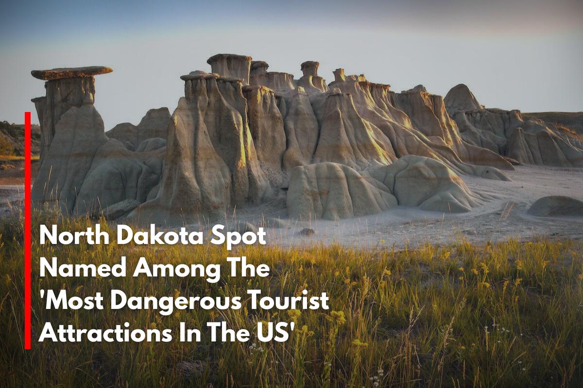 North Dakota Spot Named Among The 'Most Dangerous Tourist Attractions In The US'
