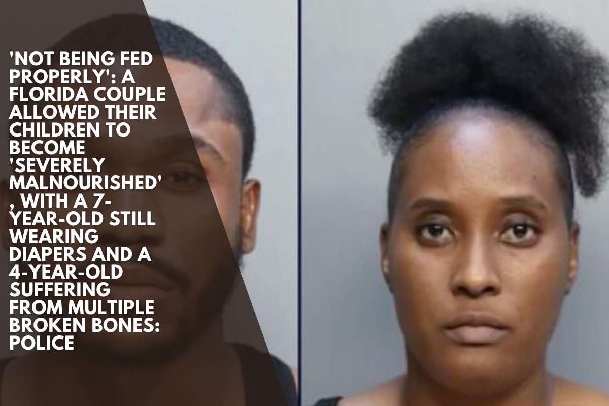'Not being fed properly' A Florida couple allowed their children to become 'severely malnourished', with a 7-year-old still wearing diapers and a 4-year-old suffering from multiple broken bones Police