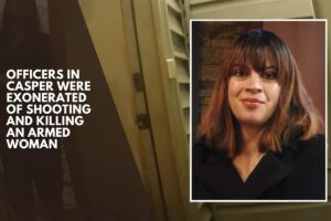 Officers in Casper were exonerated of shooting and killing an armed woman
