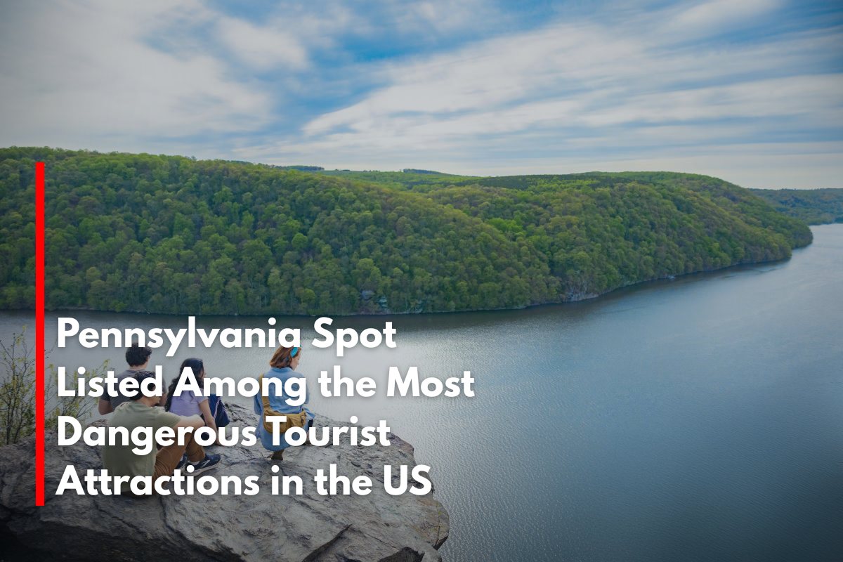 Pennsylvania Spot Listed Among the Most Dangerous Tourist Attractions in the US