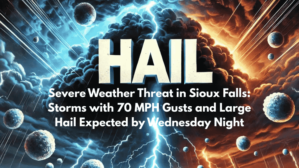 Severe Weather Threat in Sioux Falls Storms with 70 MPH Gusts and Large Hail Expected by Wednesday Night
