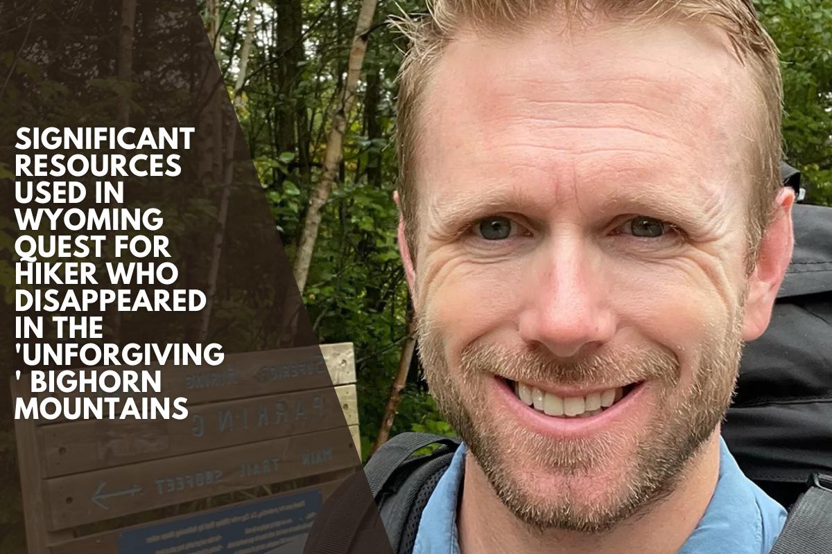 Significant resources used in Wyoming quest for hiker who disappeared in the 'unforgiving' Bighorn Mountains
