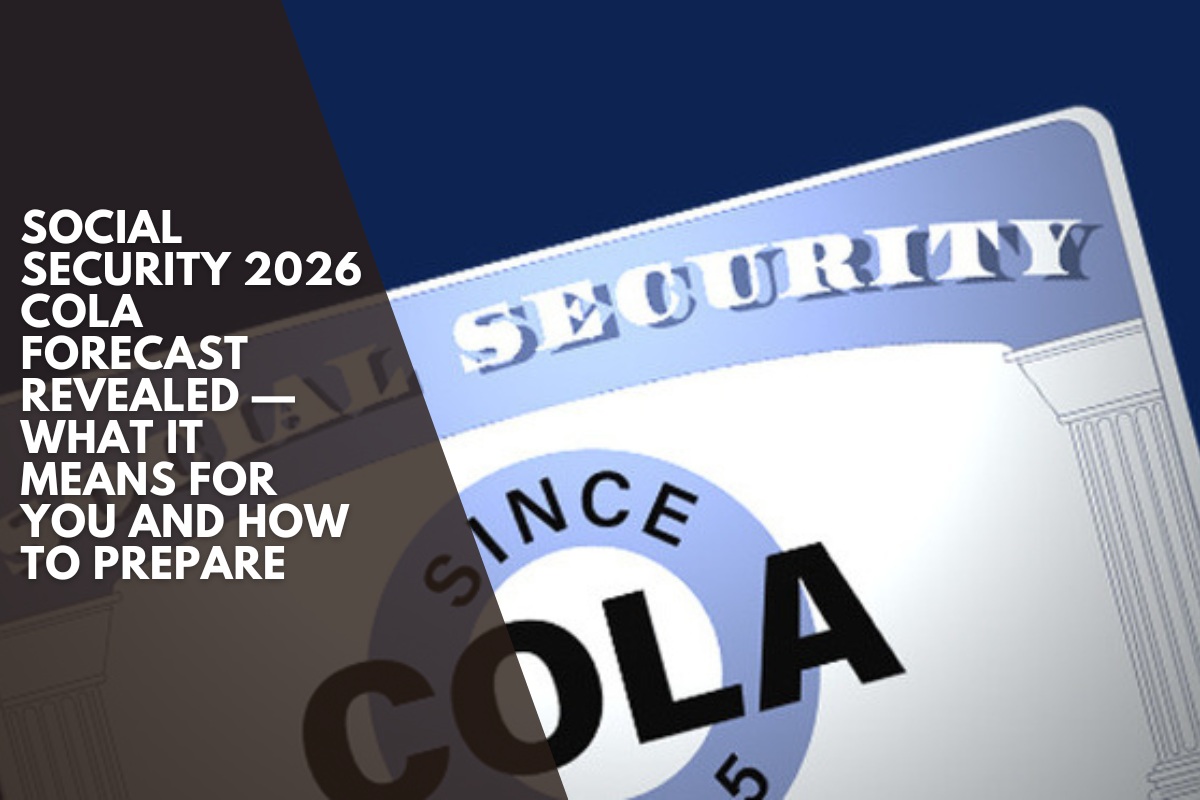 Social Security 2026 COLA Forecast Revealed — What It Means for You and How to Prepare