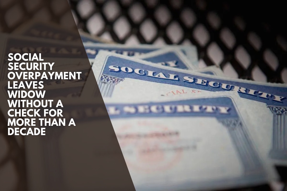 Social Security overpayment leaves widow without a check for more than a decade