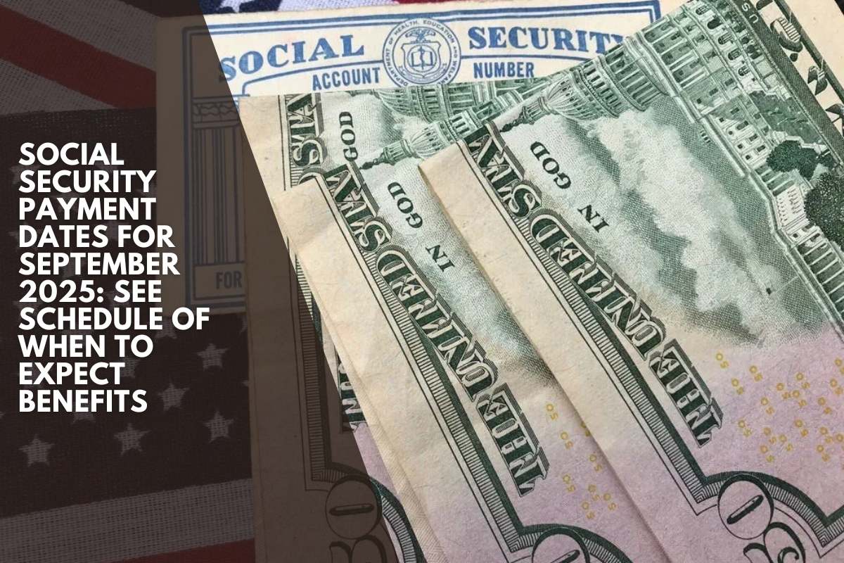 Social Security payment dates for September 2025: See schedule of when to expect benefits