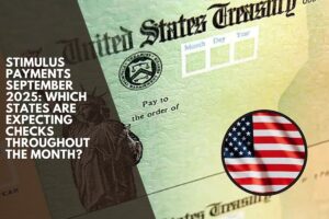 Stimulus Payments September 2025: Which states are expecting checks throughout the month?