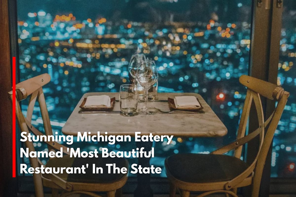 Stunning Michigan Eatery Named 'Most Beautiful Restaurant' In The State