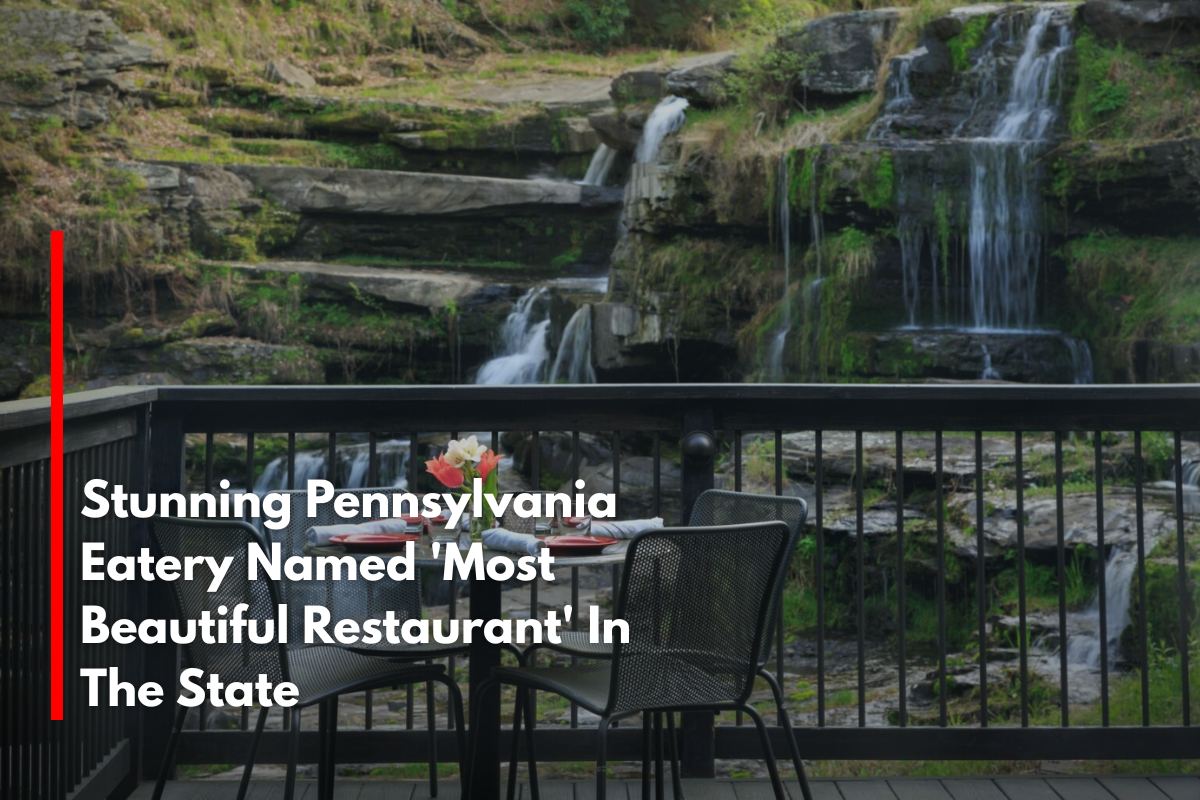 Stunning Pennsylvania Eatery Named 'Most Beautiful Restaurant' In The State