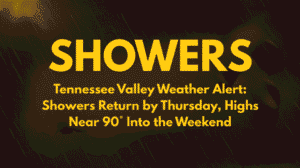 Tennessee Valley Weather Alert Showers Return by Thursday, Highs Near 90° Into the Weekend