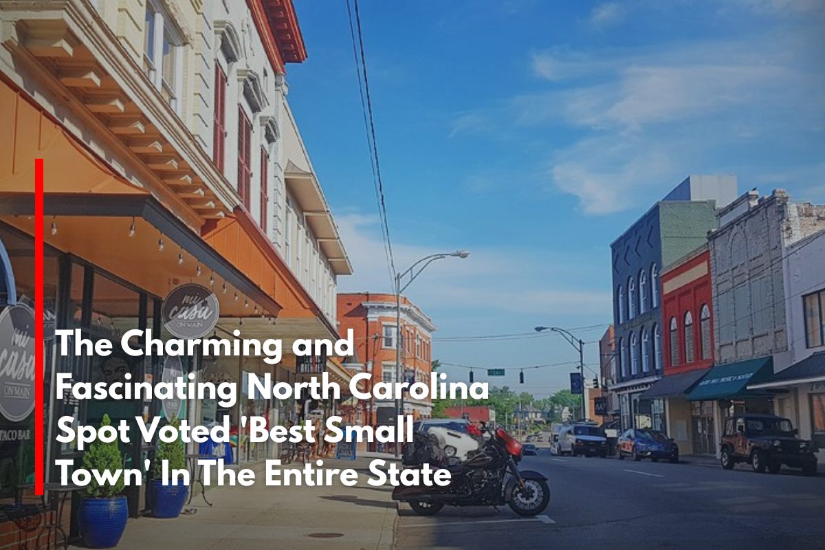 The Charming and Fascinating North Carolina Spot Voted 'Best Small Town' In The Entire State