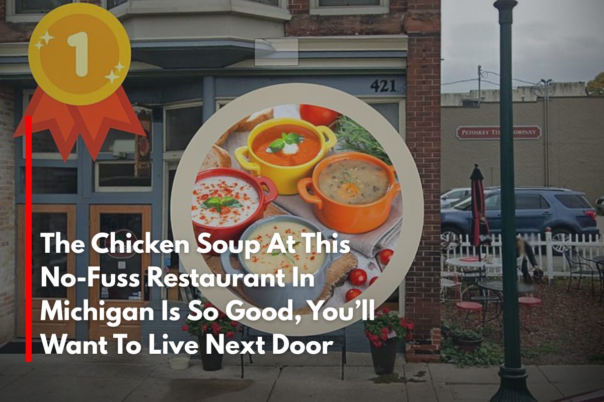 The Chicken Soup At This No-Fuss Restaurant In Michigan Is So Good, You’ll Want To Live Next Door