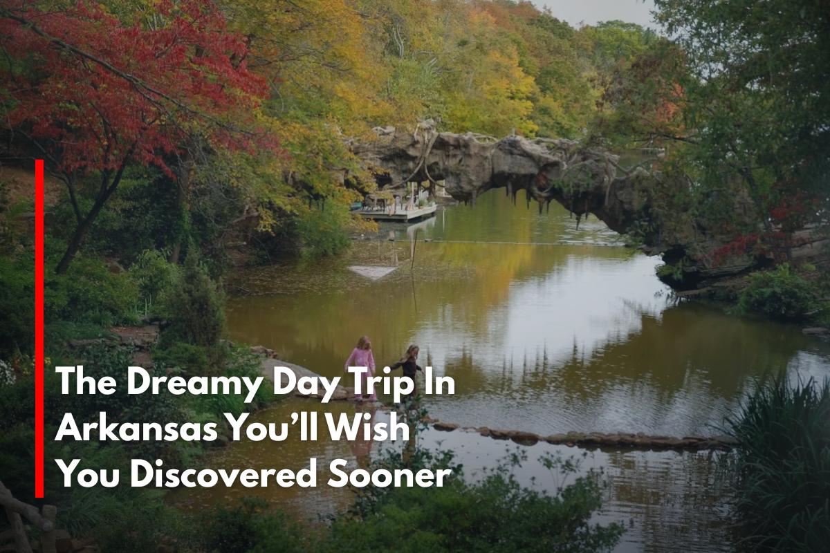 The Dreamy Day Trip In Arkansas You’ll Wish You Discovered Sooner