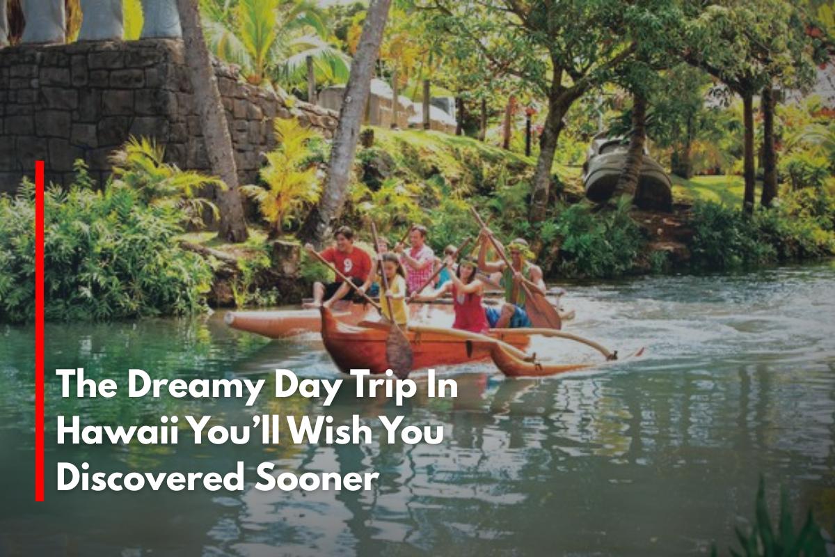 The Dreamy Day Trip In Hawaii You’ll Wish You Discovered Sooner