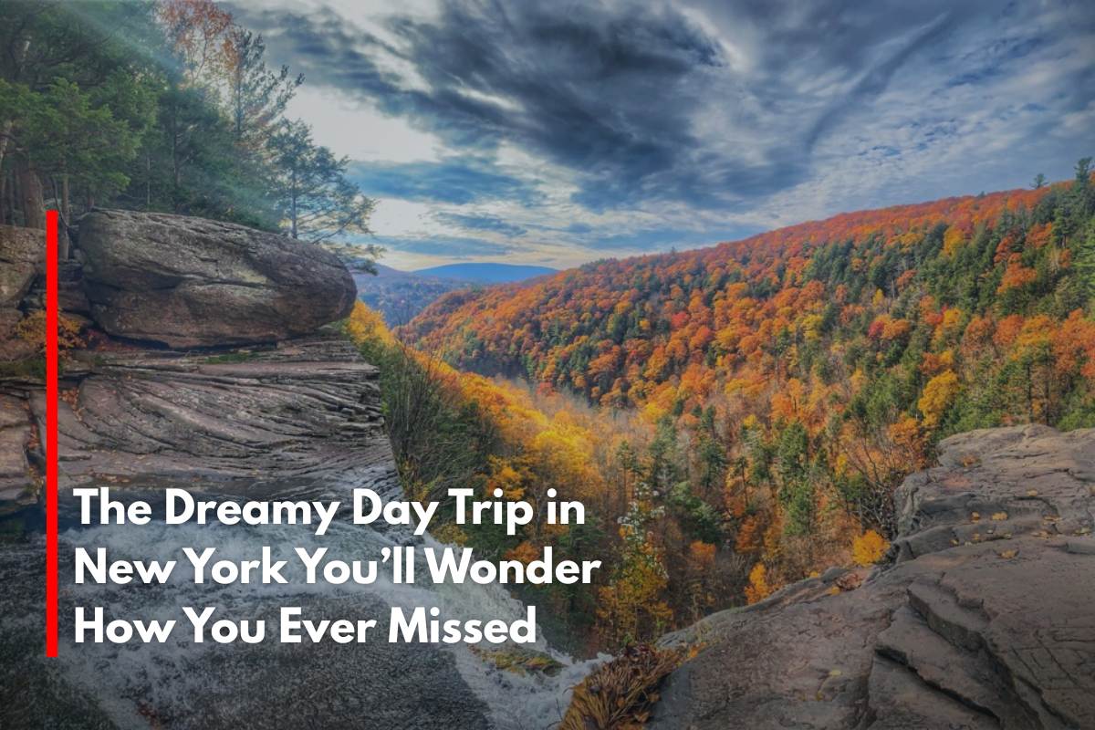 The Dreamy Day Trip in New York You’ll Wonder How You Ever Missed