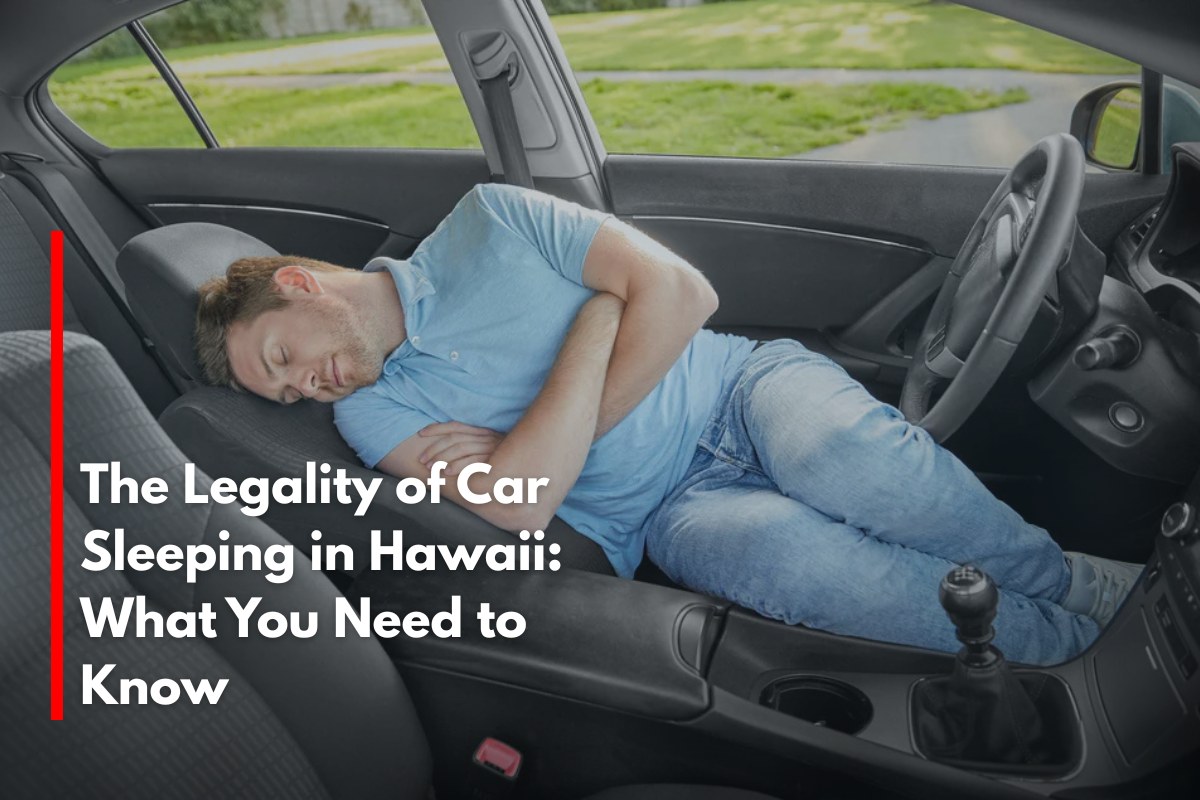 The Legality of Car Sleeping in Hawaii: What You Need to Know